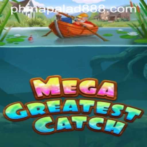 Unveiling MegaGreatestCatch: The Ultimate Gaming Experience with PHMAPALAD88